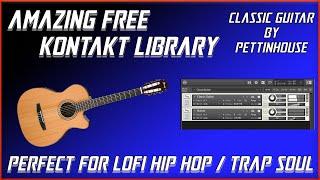 Amazing Free Kontakt Guitar Library for LoFi Hip Hop / Trap Soul! - Pettinhouse Classic Guitar