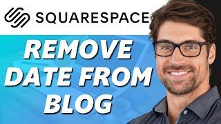 How to Remove Date From Blogs on Squarespace (Simple)