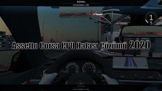 ASSETTO CORSA CPU HATASI ÇÖZÜMÜ