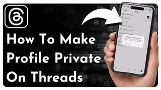 How To Make Profile Private On Threads