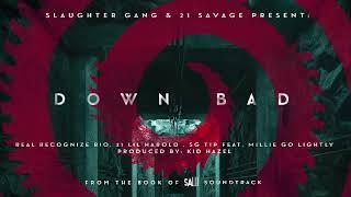 Real Recognize Rio, 21 Lil Harold & SG Tip - Down Bad ft Millie Go Lightly (Official Audio)