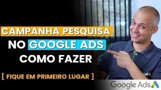 COMO CRIAR UMA CAMPANHA DE PESQUISA NO GOOGLE ADS E FICAR NA PRIMEIRA POSIÇÃO NO GOOGLE | TUTORIAL