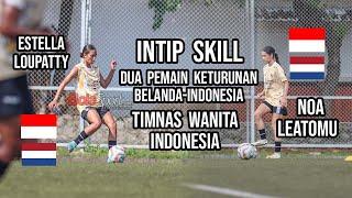 Momen Pemain Keturunan Noa Leatomu dan Estella Loupatty Ikut Latihan Bersama Timnas Indonesia Wanita