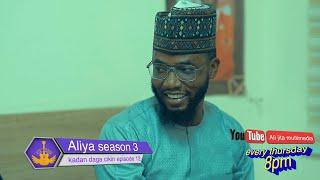 ALIYA SEASON 3 EPISODE 12 KADAN DAGA CIKIN NA RANAR ALHAMIS