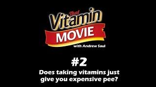 Vitamin Shorts #2 - Do vitamins just give you expensive pee?