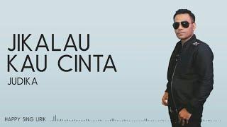 Judika - Jikalau Kau Cinta (Lirik)