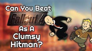 Can You Beat Fallout 4 As a Clumsy Hitman?