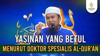 CARA YASINAN YANG BETUL MENURUT DOKTOR AL-QUR'AN || Ust. Dr. Muamar Ma'aruf, Lc, M.A.