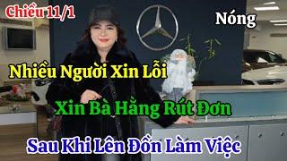 Chiều 11/1 Nhiều Người Liên Hệ Xin Lỗi Bà Hằng Cầu Xin Rút Đơn Sau Khi Lên Đồn