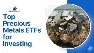 Top Precious Metals ETFs for Investing 