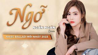 NGỠ - QUANG HÀ | NGÂN NGÂN Cover quá da diết ️