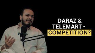 Daraz & Telemart - Competition ? Ahmed Rauf Essa