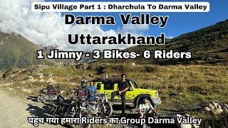 Sipu Village : Dharchula To Darma Valley | पहुंच गया हमारा Riders का Group Darma | Ft. Maruti Jimny