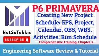 PRIMAVERA P6 CREATING NEW PROJECT SCHEDULE:              COMPREHENSIVE ONE (1) HOUR TUTORIAL