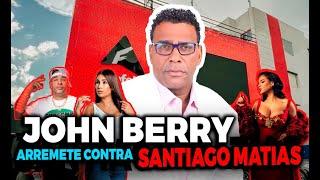 JOHN BERRY ARREMETE CONTRA SANTIAGO MATIAS DICE NO TENER EMPLEADOS SI NO SIRVIENTES