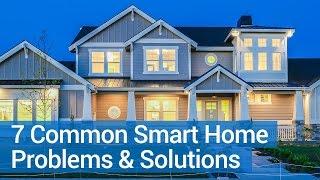 Top 7 Common Smart Home Problems And Solutions