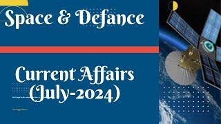 जुलाई 2024 Current Affair (Space & Defence) #ras #ias #currentaffairs #rpsc #upsc #technology #cet