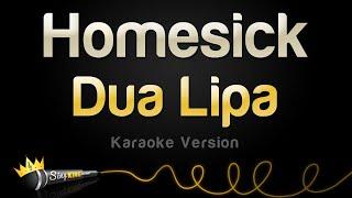 Dua Lipa - Homesick (Karaoke Version)