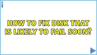 Ubuntu: How to fix disk that is likely to fail soon?