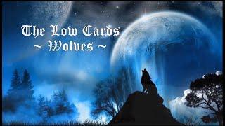 The Low Cards - Wolves