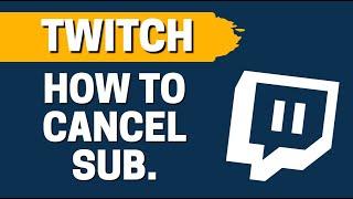 How To Cancel Sub On Twitch