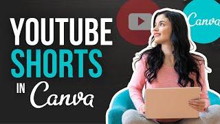 HOW TO MAKE YOUTUBE SHORTS With CANVA (Edit YouTube Shorts Videos In Minutes)