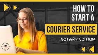 How to Start a Courier Service (Notary Edition)