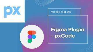 Turn Figma Design to HTML Code Using pxCode Plugin