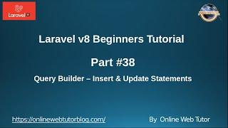 Learn Laravel 8 Beginners Tutorial #38 Query Builder in Laravel - Insert & Update Methods