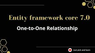 Part-10:  One-to-One Relationship in entity framework core | Entity framework core 7.0 tutorial