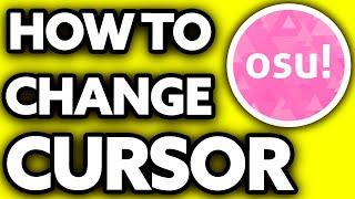 How To Change Osu Cursor [Quick and Easy!]