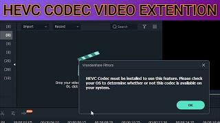 hevc codec must be installed to use this feature filmora