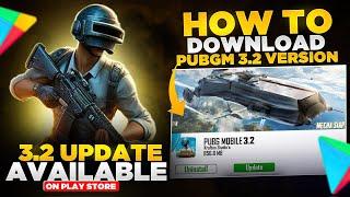 PUBG Mobile 3.2 Version Is Here | How To Download 3.2 Update IOS/Android