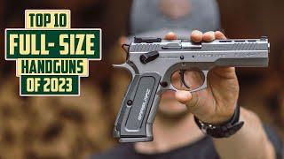TOP 10 Best Full Size Pistols in 9mm To Buy Right Now