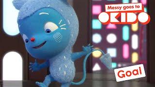 GOAL! | Compilation | Messy Goes To OKIDO | Cartoons For Kids