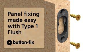 Panel fixing made easy with Button-fix Type 1 Flush