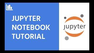 Jupyter Notebook Tutorial
