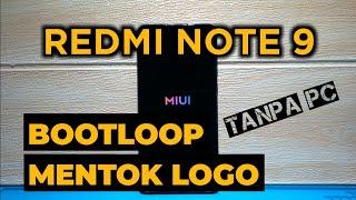 Cara Mengatasi Redmi Note 9 Bootloop | Mentok Logo | Restart-Restart Tanpa PC ‼️