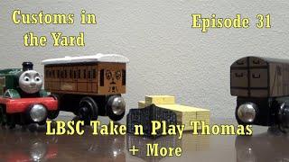 Customs in the Yard Ep. 31: Take n Play LBSC Thomas