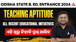 Odisha Bed Entrance Exam 2024 Preparation | Teaching Aptitude | All Recent Educational Initiatives