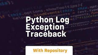 python log exception traceback