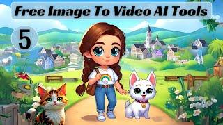 5 Best FREE Image To Video AI Tools | Create AI Animation For FREE