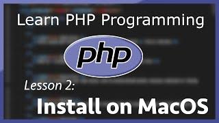 Installing PHP on MacOS - PHP Tutorial (Part 2)