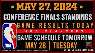 NBA CONFERENCE FINALS STANDINGS TODAY as of MAY 27, 2024 | GAME RESULTS | GAMES TOMORROW | MAY 28