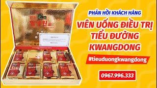 Phản Hồi Của Khách Hàng Về Viên Uống Điều Trị Bệnh Tiểu Đường KWANGDONG Hàn Quốc - 112 viên