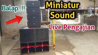 NEKAT...!! SOUND MINIATUR LIVE PENGAJIAN CUMA BAWA 2 SUB 15 INCH