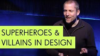 Superheroes & Villains in Design - Aral Balkan