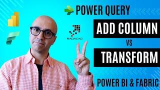 Add Column VS Transform in Power Query in Power BI and Fabric