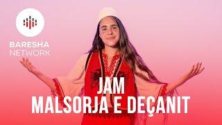 MALSORJA E DEÇANIT - Jam Malsorja e Deçanit