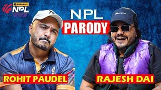 Nepal Premier League| NPL PARODY | MAHANAYAK Rajesh Hamal Vs  Caption Rohit Poudel |Suman Karki